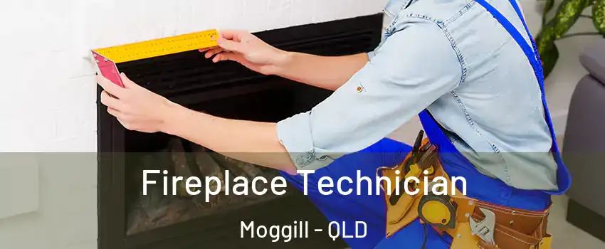 Fireplace Technician Moggill - QLD
