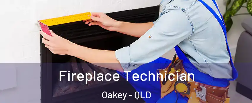 Fireplace Technician Oakey - QLD