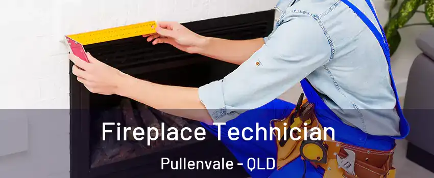 Fireplace Technician Pullenvale - QLD