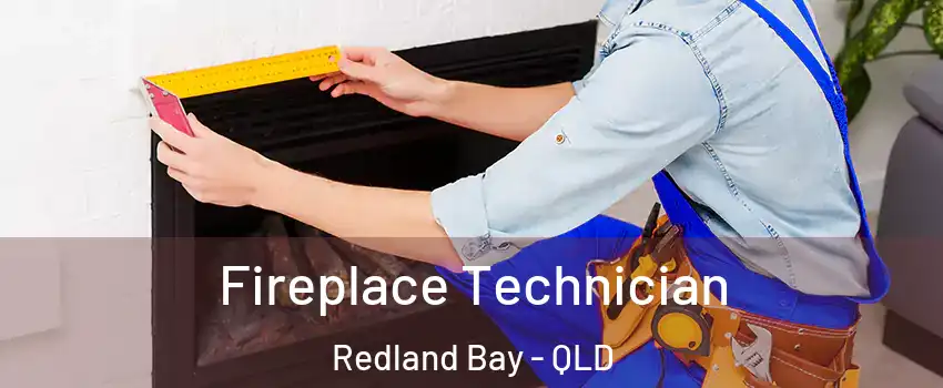 Fireplace Technician Redland Bay - QLD