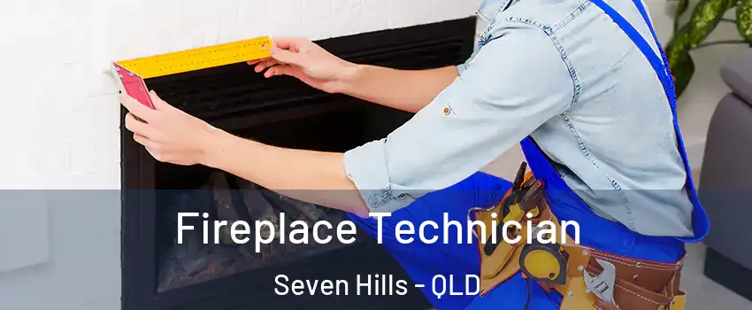 Fireplace Technician Seven Hills - QLD