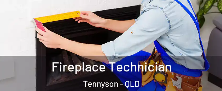 Fireplace Technician Tennyson - QLD