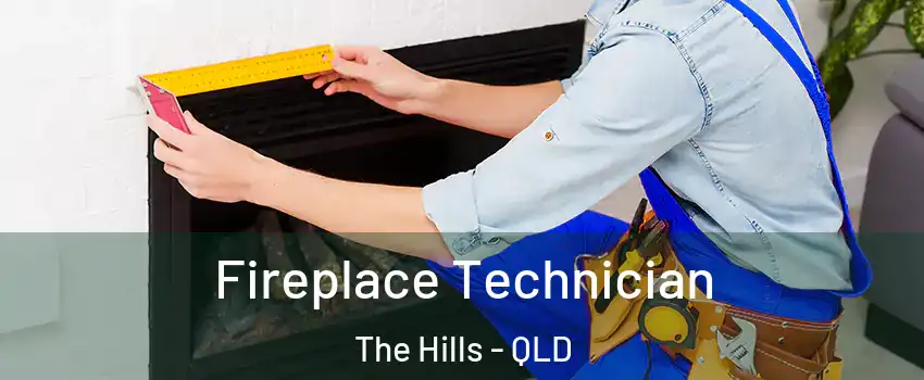 Fireplace Technician The Hills - QLD