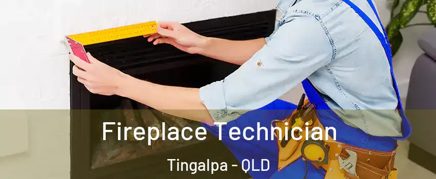 Fireplace Technician Tingalpa - QLD
