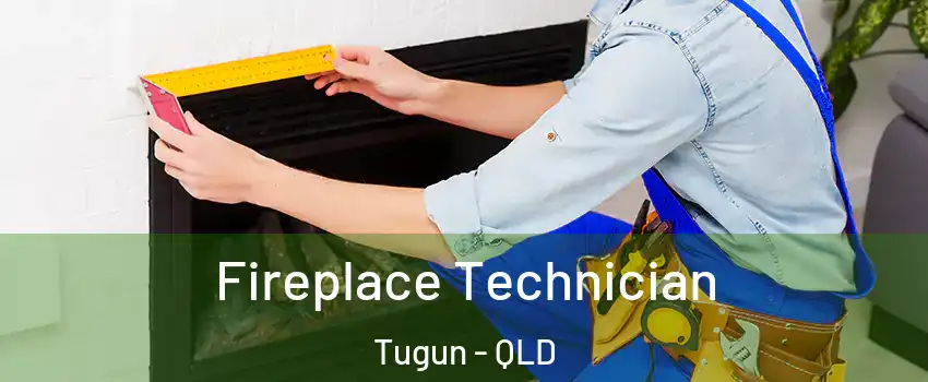 Fireplace Technician Tugun - QLD