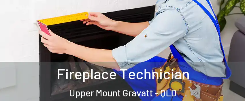 Fireplace Technician Upper Mount Gravatt - QLD