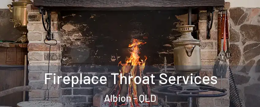Fireplace Throat Services Albion - QLD