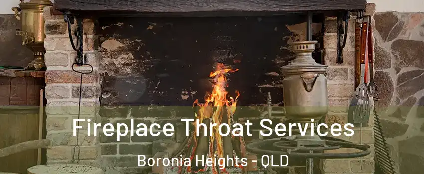 Fireplace Throat Services Boronia Heights - QLD