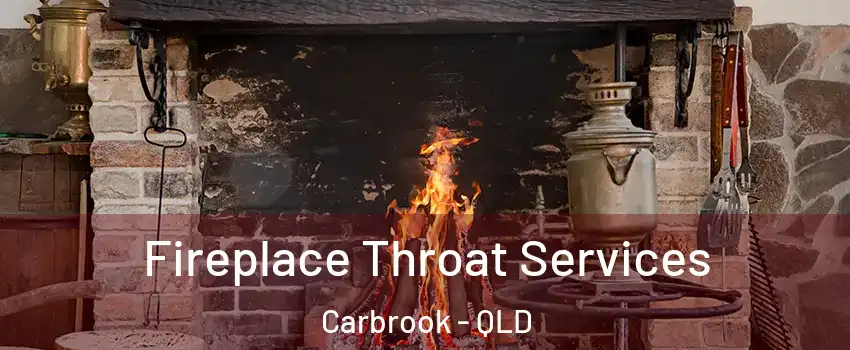 Fireplace Throat Services Carbrook - QLD