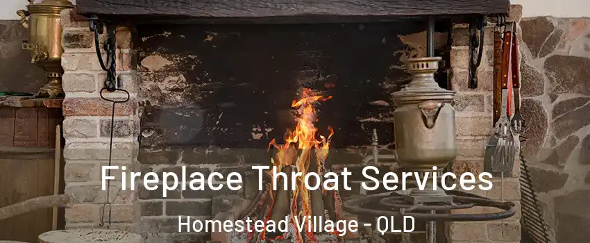Fireplace Throat Services Homestead Village - QLD