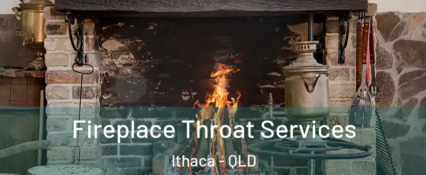 Fireplace Throat Services Ithaca - QLD