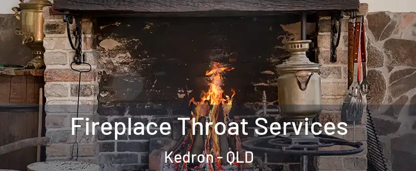 Fireplace Throat Services Kedron - QLD
