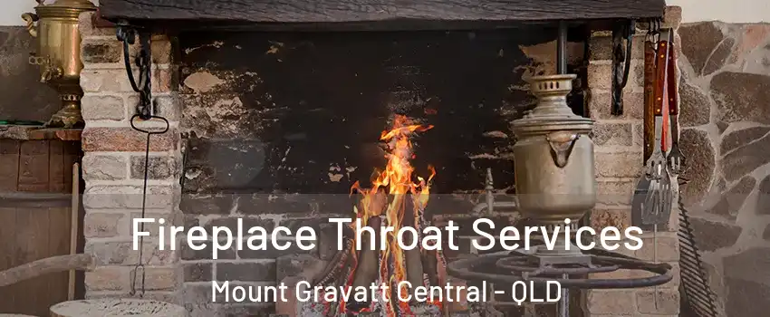 Fireplace Throat Services Mount Gravatt Central - QLD