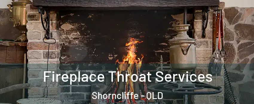 Fireplace Throat Services Shorncliffe - QLD