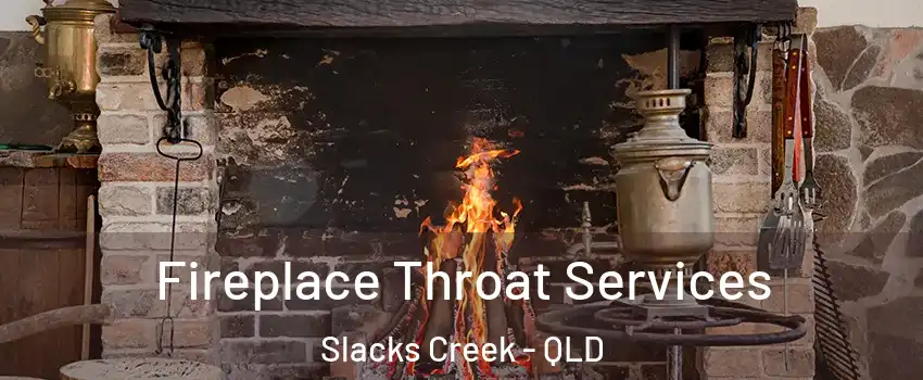 Fireplace Throat Services Slacks Creek - QLD