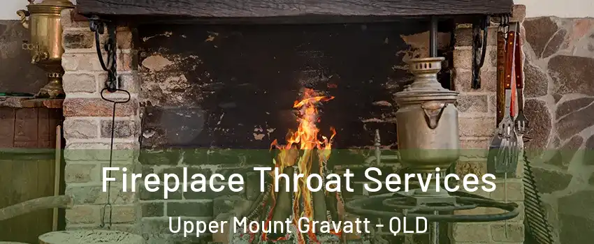 Fireplace Throat Services Upper Mount Gravatt - QLD