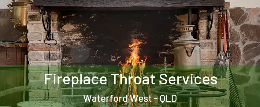 Fireplace Throat Services Waterford West - QLD
