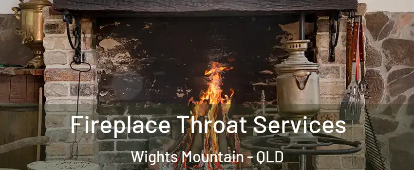 Fireplace Throat Services Wights Mountain - QLD