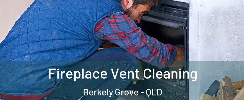 Fireplace Vent Cleaning Berkely Grove - QLD