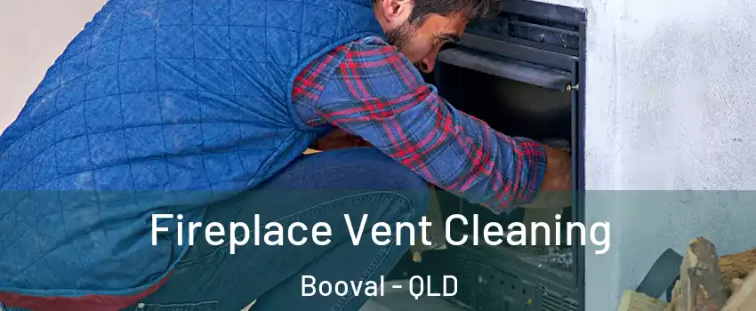 Fireplace Vent Cleaning Booval - QLD