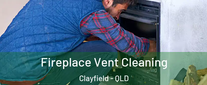  Fireplace Vent Cleaning Clayfield - QLD