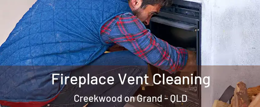 Fireplace Vent Cleaning Creekwood on Grand - QLD