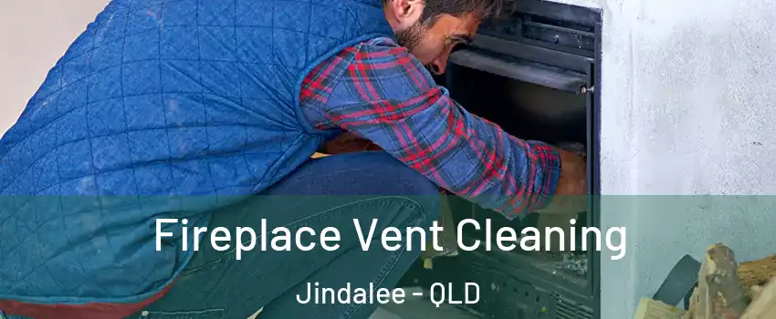 Fireplace Vent Cleaning Jindalee - QLD