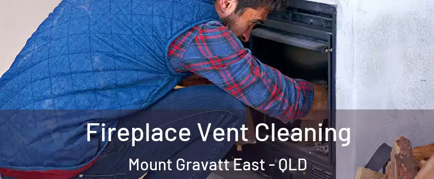 Fireplace Vent Cleaning Mount Gravatt East - QLD