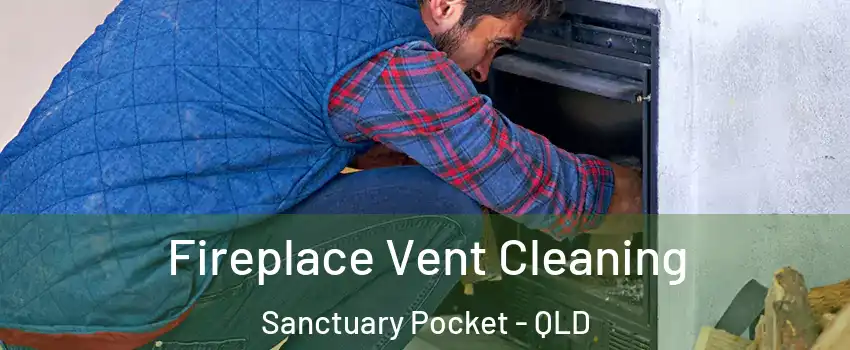 Fireplace Vent Cleaning Sanctuary Pocket - QLD