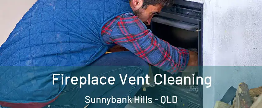 Fireplace Vent Cleaning Sunnybank Hills - QLD