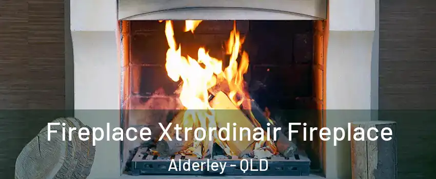 Fireplace Xtrordinair Fireplace Alderley - QLD
