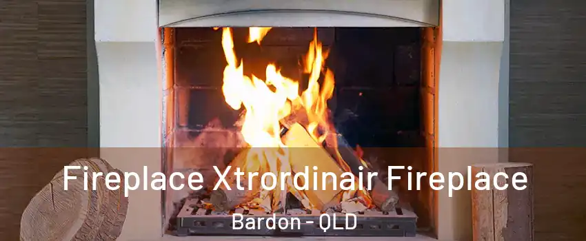 Fireplace Xtrordinair Fireplace Bardon - QLD