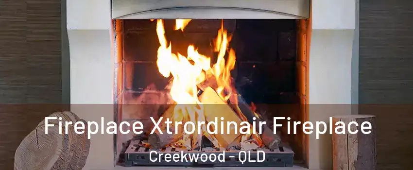 Fireplace Xtrordinair Fireplace Creekwood - QLD