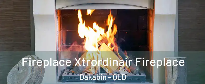 Fireplace Xtrordinair Fireplace Dakabin - QLD
