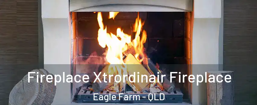 Fireplace Xtrordinair Fireplace Eagle Farm - QLD