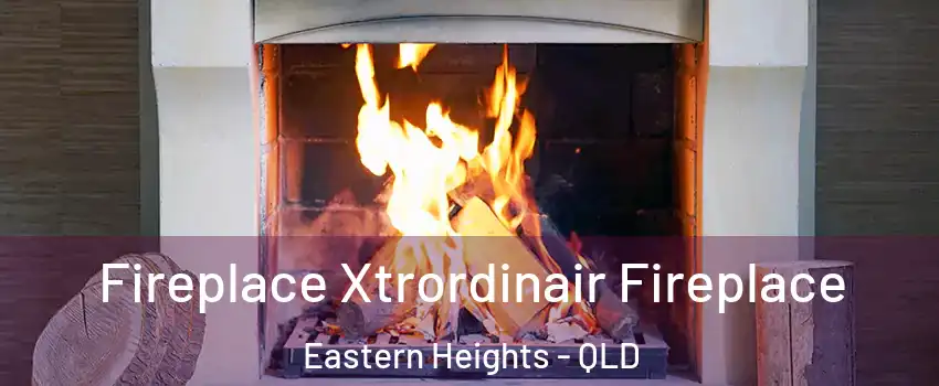 Fireplace Xtrordinair Fireplace Eastern Heights - QLD