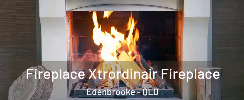 Fireplace Xtrordinair Fireplace Edenbrooke - QLD