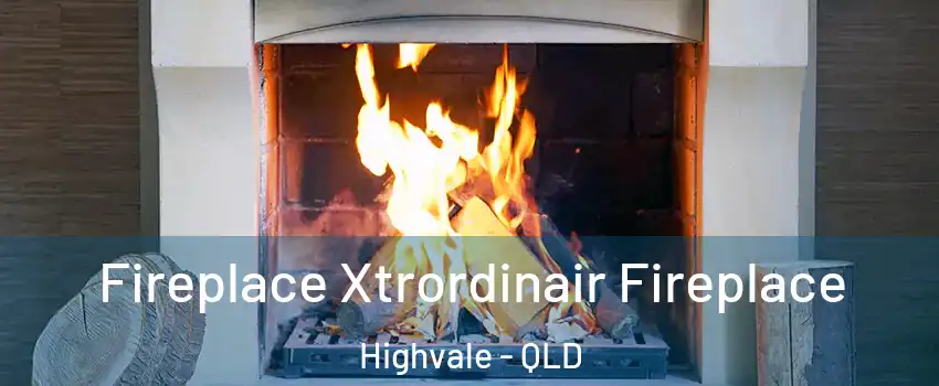 Fireplace Xtrordinair Fireplace Highvale - QLD