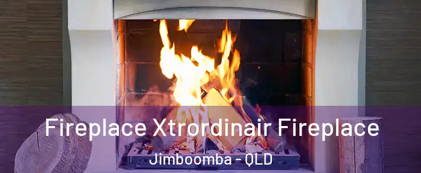 Fireplace Xtrordinair Fireplace Jimboomba - QLD