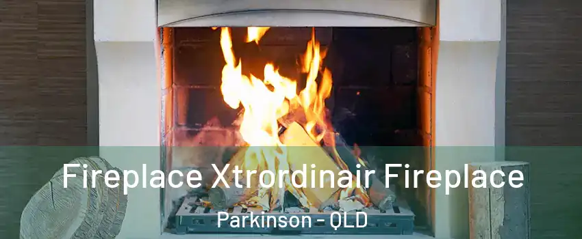 Fireplace Xtrordinair Fireplace Parkinson - QLD