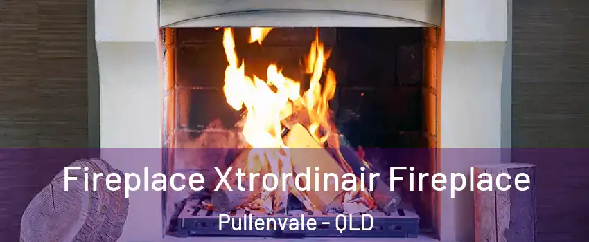 Fireplace Xtrordinair Fireplace Pullenvale - QLD