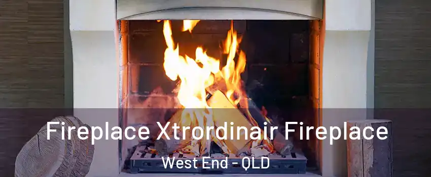 Fireplace Xtrordinair Fireplace West End - QLD