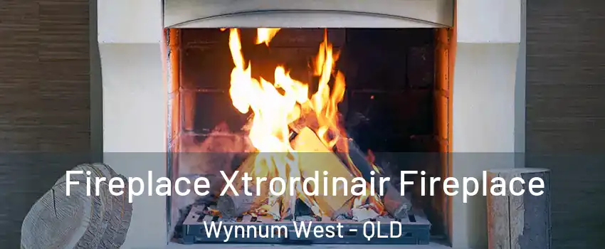 Fireplace Xtrordinair Fireplace Wynnum West - QLD