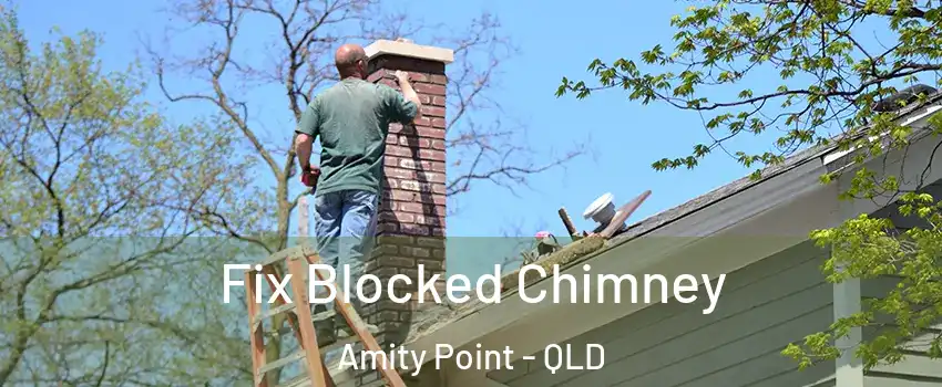 Fix Blocked Chimney Amity Point - QLD