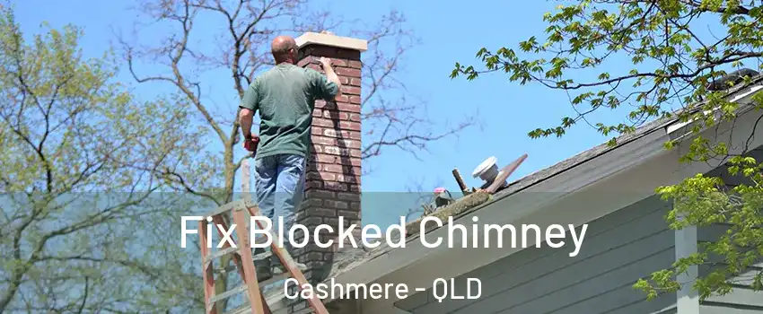 Fix Blocked Chimney Cashmere - QLD