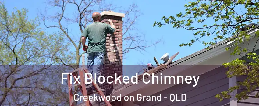 Fix Blocked Chimney Creekwood on Grand - QLD