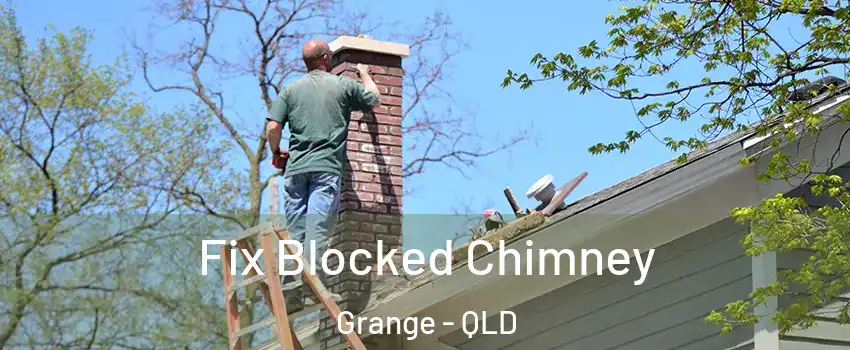 Fix Blocked Chimney Grange - QLD