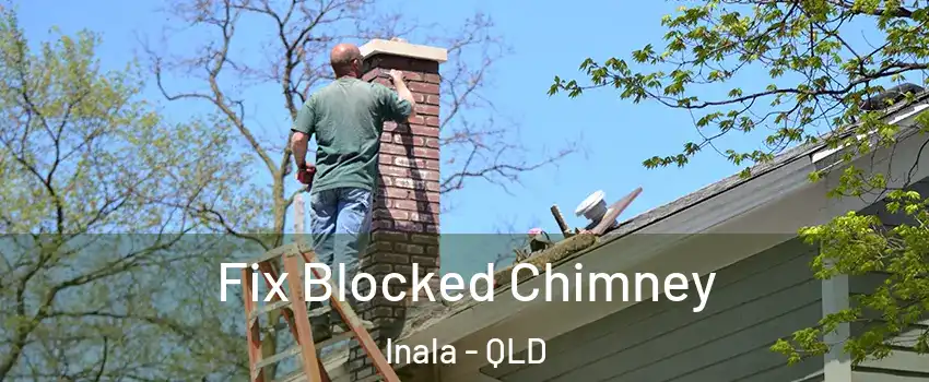 Fix Blocked Chimney Inala - QLD
