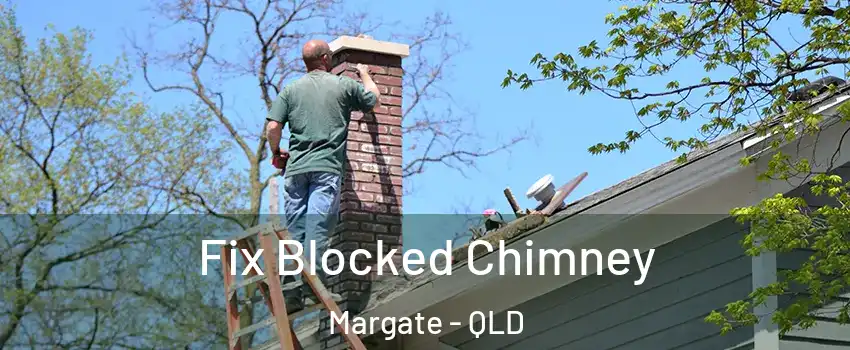 Fix Blocked Chimney Margate - QLD
