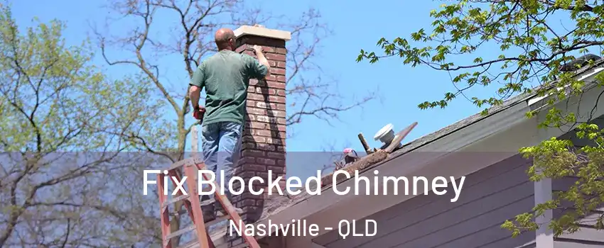 Fix Blocked Chimney Nashville - QLD